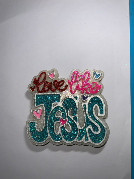 MTO {Love Like Jesus} Freshie