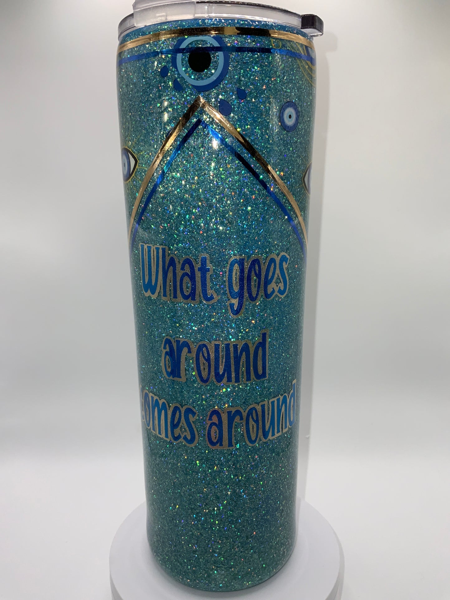 RTS {What Goes Around  Comes Around} 30 oz Skinny
