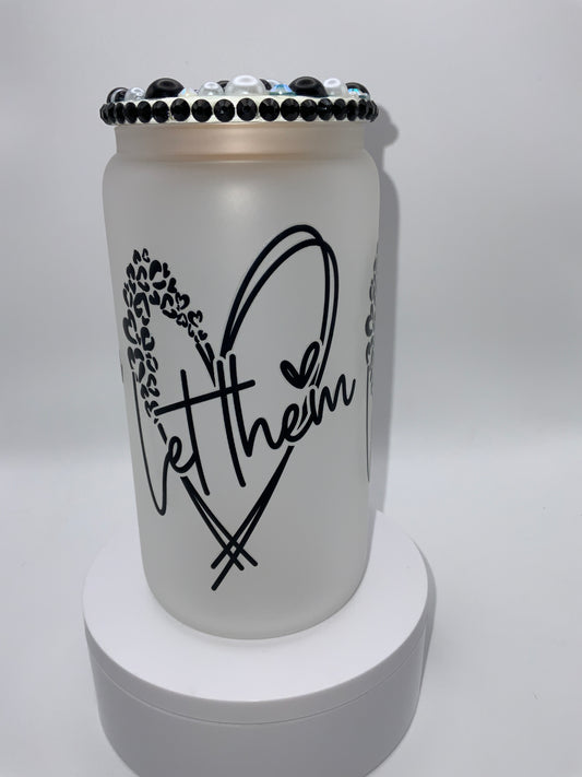 RTS {Let Them} 16 oz Frosted Glass Cup